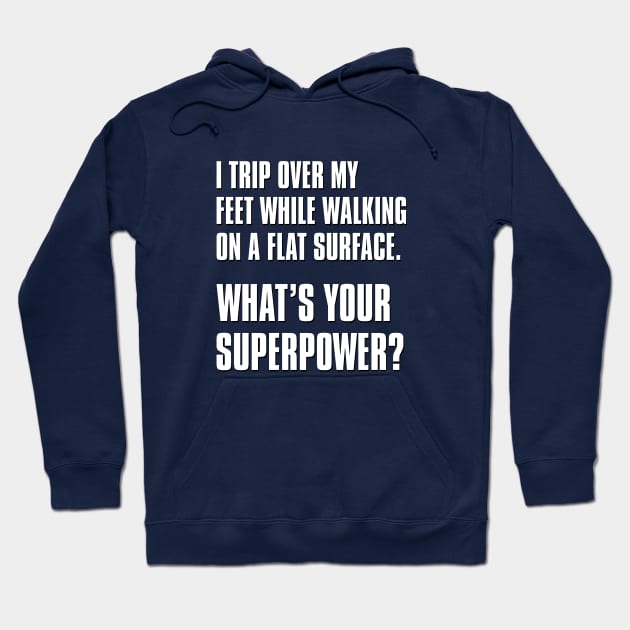 What's Your Superpower (Tripping) Hoodie by GloopTrekker